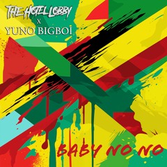 THE HOTEL LOBBY x YUNO BIGBOI -"Baby No No"