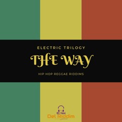The Way (Riddim) Electric Trilogy