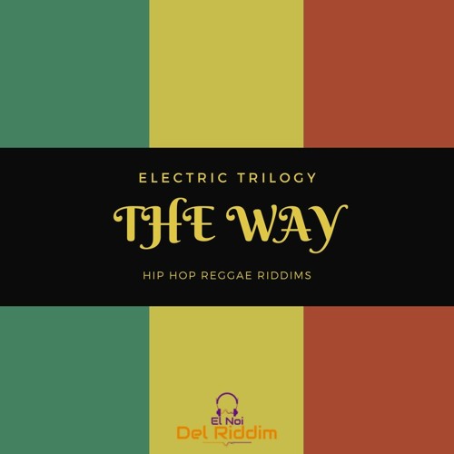 The Way (Riddim) Electric Trilogy