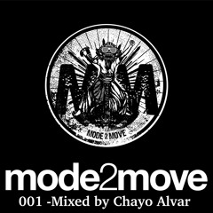 Mode2Move sessions 001 Mixed by Chayo Alvar