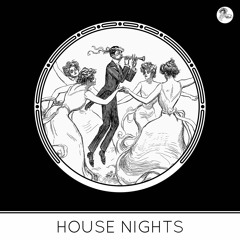 HOUSE NIGHTS