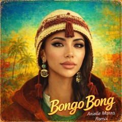 BONGO BONG - ARIELLE MARRA REMIX