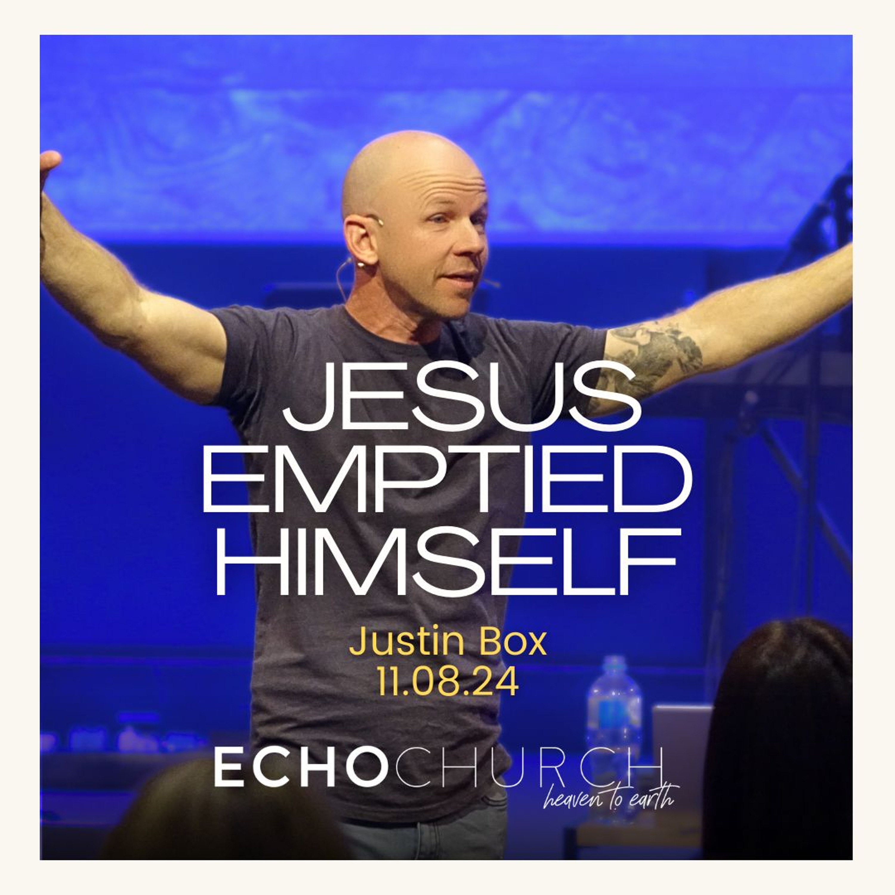 Jesus Emptied Himself. Justin Box / 11.08.24