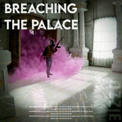 Breaching The Palace