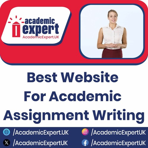 Best Website For Academic Assignment Writing | academicexpert.uk