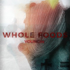 Whole Foods-Youngin(Prod-Waveyy)