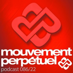 Mouvement Perpétuel Podcast 086