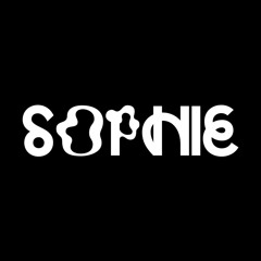 SOPHIE — B Who I Want 2 B (Original)