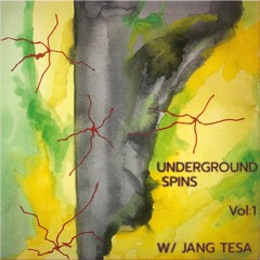 Underground Spins/ Vol. 1/ w/ Jang Tesa