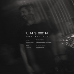 UNSEEN Podcast 003: Craig Heneveld