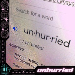 unhurried