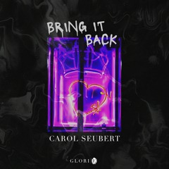 Carol Seubert - Bring It Back