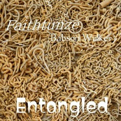 Faithtunze -Entangled