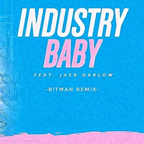 Stream Lil Nas X Jack Harlow INDUSTRY BABY (Bitman RMX) by BitMan (Br ...