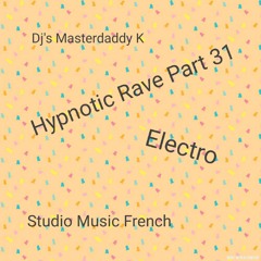 Hypnotic Rave Part 31 Electro