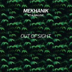 Mekhanik Ft Alinn Love - Out Of Sight(Original Mix)