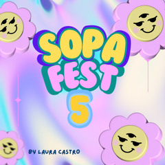 SOPA FEST 5 - By Laura Castro