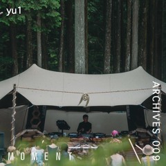 Moment Archives 009｜yu1