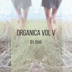 Organica Vol V (organic house hybrid dj set)