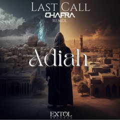 Adiah - Last Call (Chafra Remix)