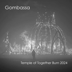 Temple Of Together Burn 2024