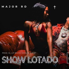 Major RD - Show Lotado feat. Slipmami (Prod. El Lif Beatz, $amuka & Kib7)