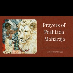 Prayers Of Prahlāda Mahārāja | ISKCON Auckland | Amarendra Dāsa