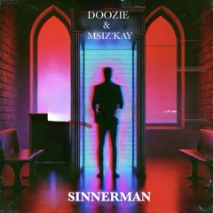 Doozie & MSIZ’KAY - SINNERMAN