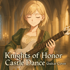 🎸✨ Knights of Honor | Castle Dance (Guitar Cover)