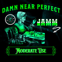 JAMM- DAMN NEAR PERFECT