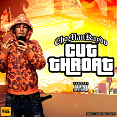 ChoManKaydo - Cut Throat (Official Audio)