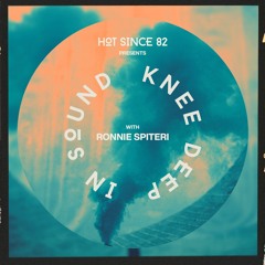 Hot Since 82 Presents: Knee Deep In Sound with Ronnie Spiteri