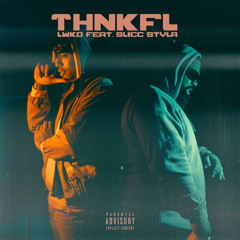 THNKFL feat. Slicc Styla