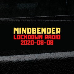 Mindbender - Lockdown Radio 200808 - The Sound Of Lockdown Radio