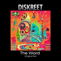 Diskreet - The Word (Original Mix)