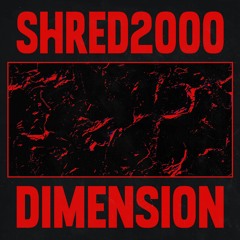 Premiere: SHRED 2000 - DIMENSION [Free Download]