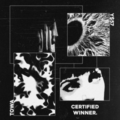 CERTIFIED WINNER. (PROD. TOWA)