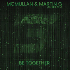 McMullan & MartinG ; BeTogether [20] - Anthem3x