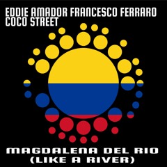Eddie Amador, Francesco Ferraro, Coco Street - Magdelena Del Rio (Like The River) [Nu Soul Records]