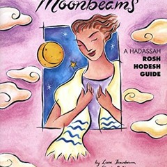 free KINDLE 💖 Moonbeams: A Hadassah Rosh Hodesh Guide by  Leora Tanenbaum,Claudia R.
