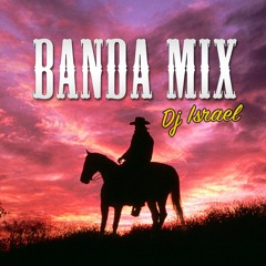 Banda Mix - DJ ISRAEL www.djisraelmix.com