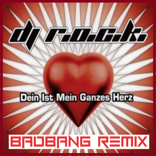 Dein ist mein ganzes Herz (BadBANG Remix)