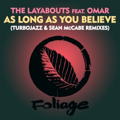 The Layabouts feat. Omar - As Long As You Believe (Turbojazz & Sean McCabe Remix)