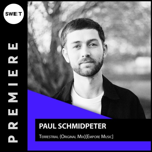 PREMIERE : Paul Schmidpeter - Terrestrial (Original Mix)[Empore Music]