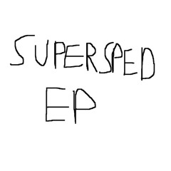 SUPERSPED EP (supersped reupload)