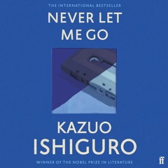 Never Let Me Go by Kazuo Ishiguro - Chapter One Opening