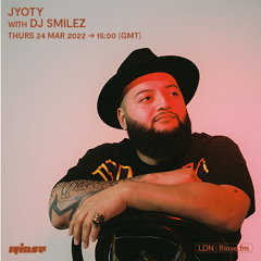 Jyoty with DJ SMILEZ - 24 March 2022