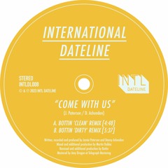 International Dateline - Come With Us (Bottin 'Clean' Remix)