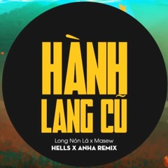 HÀNH LANG CŨ ( Hells ft. AnHa Remix ) - Long Nón Lá x Masew
