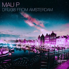 MAU P - Drugs from amsterdam (SEO REMIX)